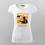 Operation Sindoor T-Shirt For Women – India’s Tactical Precision
