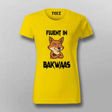 Fluent In Bakwaas Attitude T-shirt For Women