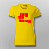 Built Not Bought T-Shirt for Women – Code It. Don’t Copy It.
