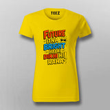 Future Bright Funny Hindi Slogan T-shirt For Women