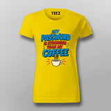 My Password Is Stronger T-Shirt For Women – Coffee vs Code Edition