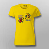 I Lost an Electron Are You Positive? T-Shirt –  For Women