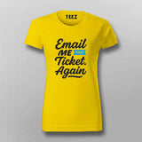 Email Me That Ticket Again T-Shirt for Women – IT Helpdesk Humor