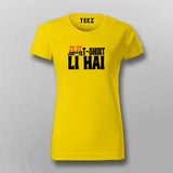 Jod Kar Ye T-shirt Li Hai Quote T-shirt For Women