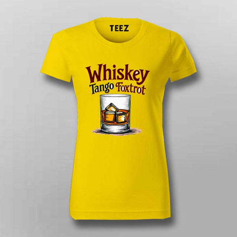 Whiskey Tango Foxtrot T-Shirt for Women – Fun Drinking Tee