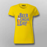 Beer Kinda Day T-Shirt for Women – Chill Vibes Online India