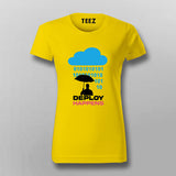 Deploy Happens T-Shirt for Women – Dev Life Edition