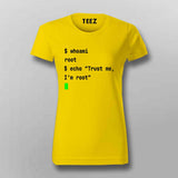 Trust Me, I’m Root T-Shirt For Women – Hello World