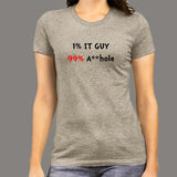 1% IT Guy 99% Asshole Funny Sarcastic Programmer T-Shirt For Women India