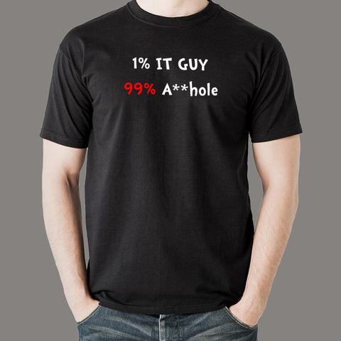 1% IT Guy 99% Asshole Funny Sarcastic Programmer T-Shirt For Men Online India