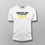 Screw For Loops All My Homies Use While Loops Programming T-shirt For Men
