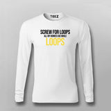 Screw For Loops All My Homies Use While Loops Programming T-shirt For Men