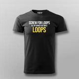 Screw For Loops All My Homies Use While Loops Programming T-shirt For Men