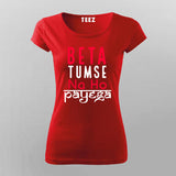 Beta Tumse Na Ho Payega Hindi Meme T-shirt For Women