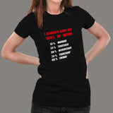 I Always Give 100 Percent At Work Funny T-Shirt For Women Online India