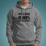 My Code Is 100% Not Bug Free Funny Programmer Hoodies India