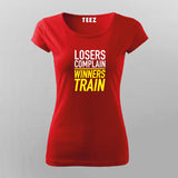 Winners Train Losers Complain T-shirt For Women