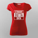 Straight Outta Data T-Shirt For Women