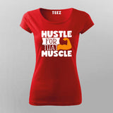 Hustle For That Muscles Gym Motivational T-shirt For Women