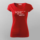 You Miss 100 Of The Shots You Don't Take  T-Shirt For Women