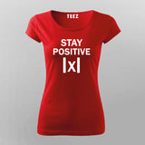 Stay Positive X - Maths funny T-shirt For women