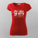 The man the myth legend T-shirt For Women