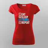 Eat Sleep Travel Repeat  T-shirt For Women India           