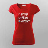 Single Taken Hungry t-shirt for women india
