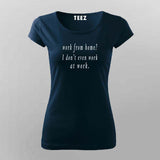 Work From Home? More Like Barely Working Tee