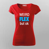 Weird Flex But Ok T-Shirt For Women India
