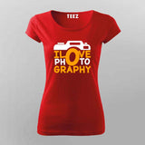 I love photography  T-Shirt For Women