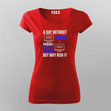 A day without coding T-Shirt For Women
