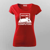 I Work On Computers T-Shirt For Women