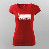 fuck around find out T-Shirt For Women