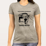 Cant Afford Volkswagen Thus Auto Women's T-shirt