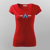Btw I Use Linux Arch  T-Shirt For Women