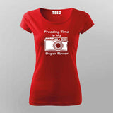 Freezing Time Is My Super Power Women's Shirt