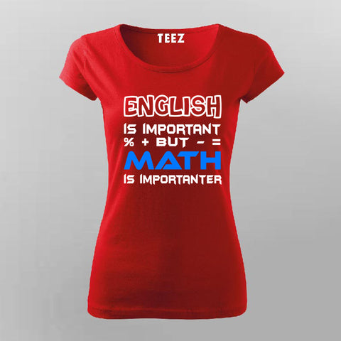 English Is Important But Math Is Importanter T-Shirt For Women