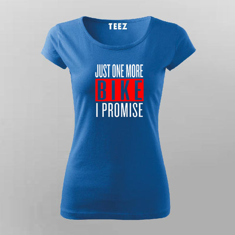 Just One More Bike I Promise T-Shirt For Women