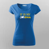 It Is My DNA Bike  T-shirt For Women