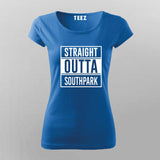 Straight Outta South Park  T-Shirt For Women