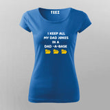 I Keep All My  Dad Jokes In a Dad-A-Base Funny T-Shirt For Women