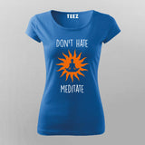 Don't Hate Meditate yoga T-shirt For Women India