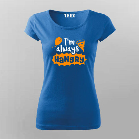 I'm Always Hangry T-Shirt For Women Online