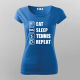 Eat Sleep Tennis Repeat - Ultimate Tennis Fan Tee