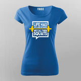 Life Has Ups And Downs We Call Them Squats Gym T-shirt For Women