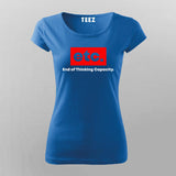 ETC End Of Thinking Capacity T-Shirt For Women India