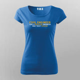 Civil Engineer Is Like a Regular Engineer Only Way Cooler T-Shirt For Women India