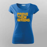 Prove them wrong T-Shirt For Women