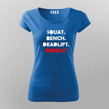 Squat Bench Deadlift Repeat T-Shirt For Women Online India